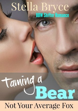 Taming a Bear: Not Your Average Fox (Red Moon Seduction)