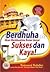 Berdhuha akan membuatmu benar-benar sukses dan kaya!