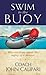 Swim to the Buoy by John Calipari