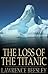The Loss of the S. S. Titanic [ No Illustrated ]