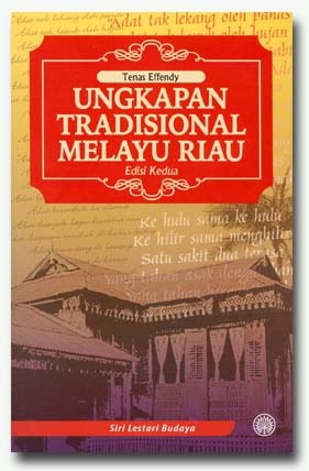 Ungkapan Tradisional Melayu Riau Edisi Kedua (Siri Lestari Budaya)