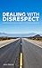 Dealing with disrespect