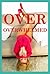 Over Overwhelmed: Five Rough Sex Erotica Stories