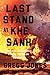 Last Stand at Khe Sanh: The U.S. Marines' Finest Hour in Vietnam