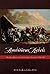 Ambitious Rebels: Remaking Honor, Law, and Liberalism in Venezuela, 1780-1850