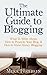 The Ultimate Guide to Blogg...