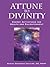 Attune to Divinity by Mariah Windsong Napieralski...