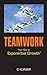 Teamwork : Your Key To Expo...