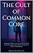 The Cult of Common Core by Brad McQueen