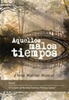 Aquellos malos tiempos by Elena Matrán Abascal