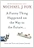 A Funny Thing Happened On The Way To The Future: Twists And Turns And Lessons Learned