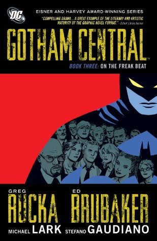 Gotham Central, Book Three: On the Freak Beat