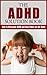 ADHD Solution Book: How to ...