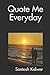 Quote Me Everyday