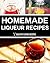 Delicious Homemade Liqueur ...
