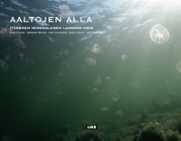 Aaltojen alla: Itämeren vedenalaisen luonnon opas