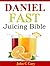 Daniel Fast Juicing Bible