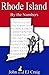 Rhode Island by the Numbers - Important and Curious numbers about Rhode Island and her cities (States by the Numbers Book 39)