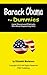 Barack Obama for Dummies (and Deceived Patriots Who Keep Supporting Him): Winning Back Our Majority Rule Democracy (Political Responsibility Series Book 3)