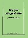 Tale Of The Allergist's Wife by Charles Busch