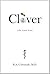 Clover by R.A. Comunale