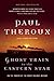 Ghost Train to the Eastern Star by Paul Theroux Ghost Train to the Eastern Star by Paul Theroux