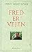Fred er vejen by Thich Nhat Hanh