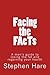 Facing the FAcTs by Stephen Hare
