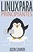 Linux para Principiantes: Una Introducción al Sistema Operativo Linux y la Línea de Comandos