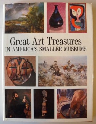 Great Art Treasures in America's Smaller Museums (Hardcover)