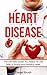 Heart Disease: The Ultimate...