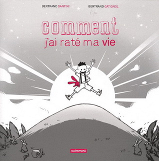Comment j'ai raté ma vie (Hardcover)