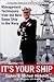 It's Your Ship: Management Techniques from the Best Damn Ship in the Navy