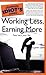 The Complete Idiot's Guide to Working Less, Earning More by Jeff Cohen