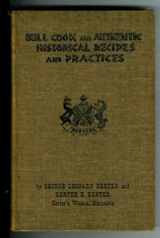 Bull Cook and Authentic Historical Recipes and Practices (Hardcover)
