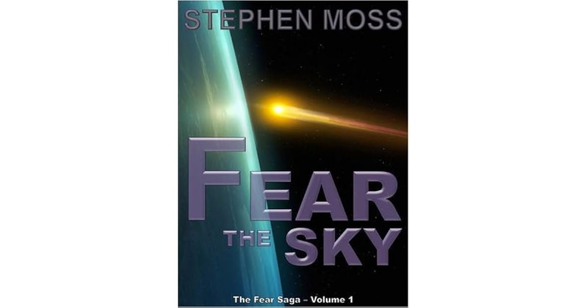 Fear the Sky (The Fear Saga, 1) by Stephen Moss
