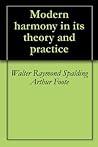 Modern harmony in its theory and practice Modern harmony in its theory and practice