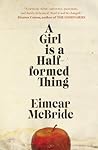 Book cover for A Girl is a Half-formed Thing