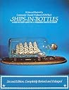 Ships-In-Bottles: A Step-By-Step Guide to a Venerable Nautical Craft