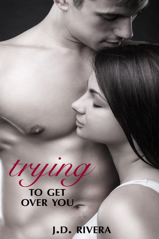 Trying to Get Over You (Trying, #1)