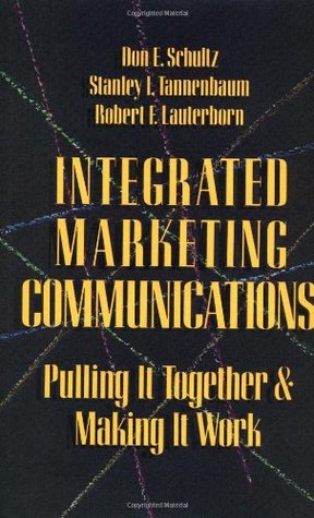 Integrated Marketing Communications: Putting It Together & Making It Work