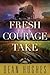 Fresh Courage Take (Come to...