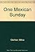 One Mexican Sunday