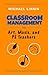 Classroom Management for Art, Music, and PE Teachers by Michael Linsin