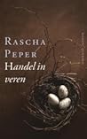 Handel in veren by Rascha Peper
