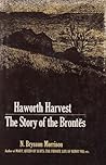 Haworth Harvest: The Story of the Brontës