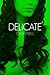Delicate (Chimera Trilogy, #1)