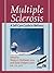 Multiple Sclerosis: A Self-Care Guide to Wellness, Second Edition