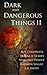 Dark and Dangerous Things II