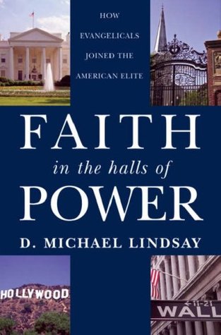 Faith in the Halls of Power: How Evangelicals Joined the American Elite (Hardcover)